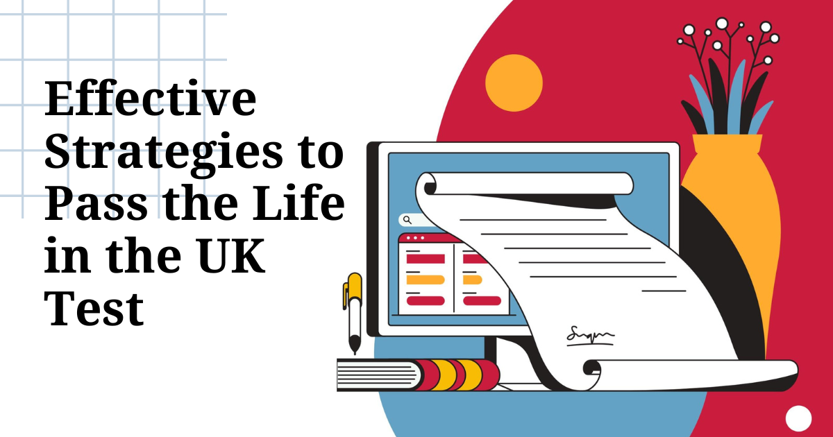 Effective Strategies to Pass the Life in the UK Test
